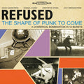 Refused - The Shape of Punk to Come (A Chimerical Bombination In 12 Bursts)