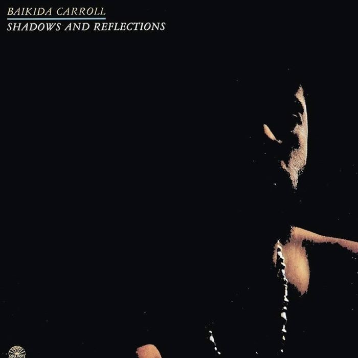 Baikida Carroll - Shadows and Reflections