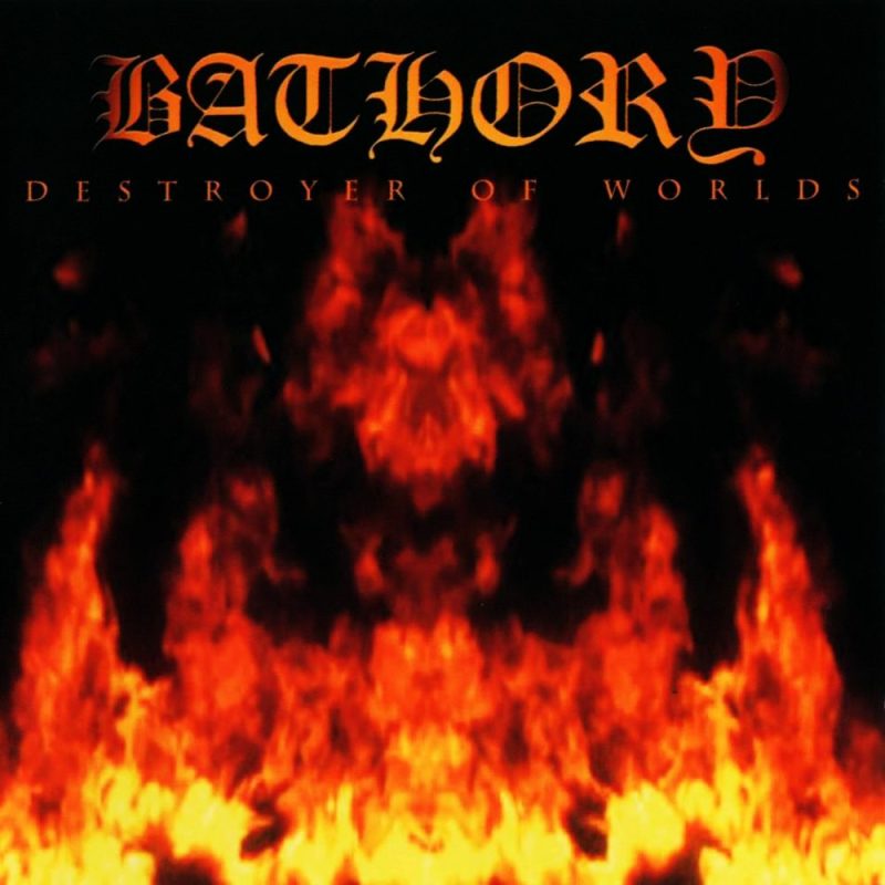 Bathory - Destroyer of Worlds