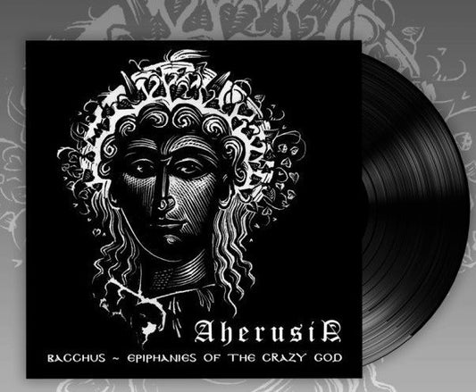 Aherusia - Bacchus ~ Epiphanies Of The Crazy God