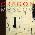 OREGON - OREGON In Moscow