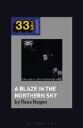 33 1⁄3 Ross Hagen: Darkthrone - A Blaze in the Northern Sky