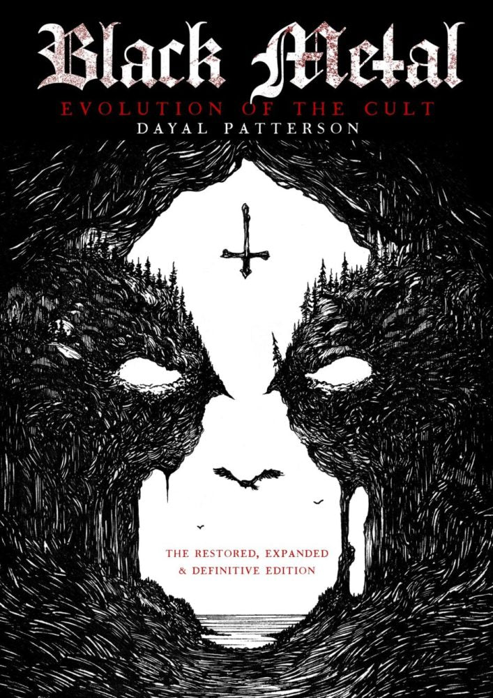 Dayal Patterson - Black Metal: Evolution of the Cult - The Restored, Expanded & Definitive Edition Hardback book (Pre-order)