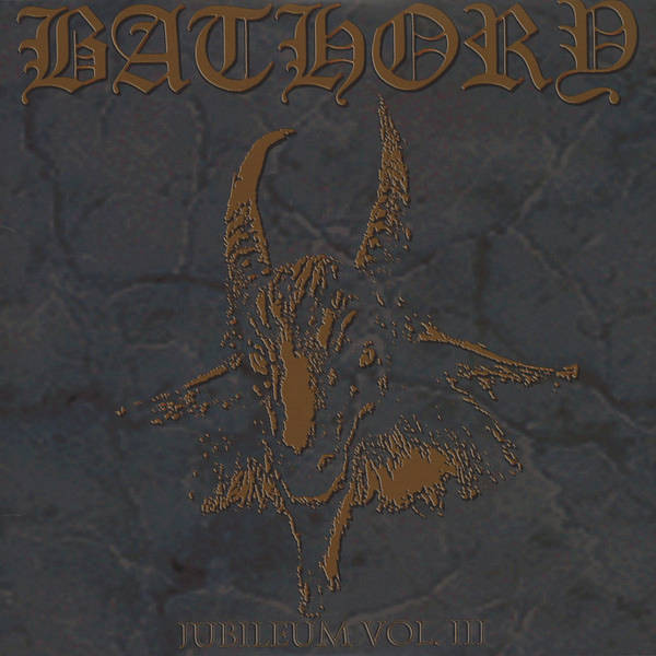 Bathory – Jubileum Volume III