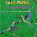 Duo Fenix (w/ Guest Appearance: Biréli Lagrène) - ’Karai-Eté’