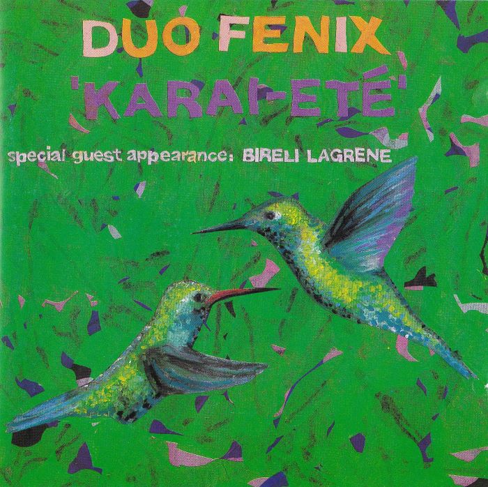 Duo Fenix (w/ Guest Appearance: Biréli Lagrène) - ’Karai-Eté’