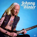Johnny Winter - It's My Life Baby