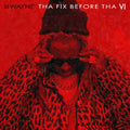 Tha Fix Before Tha VI