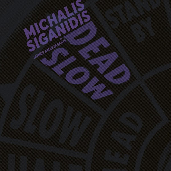 Michalis Siganidis - Dead Slow