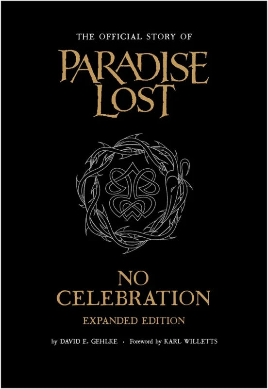 David E. Gehlke - No Celebration: The Official Story of Paradise Lost - Extended Edition (Paperback Book/ Pre-order)