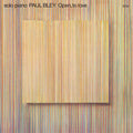 Paul Bley - Open, to Love (Luminessence Series)