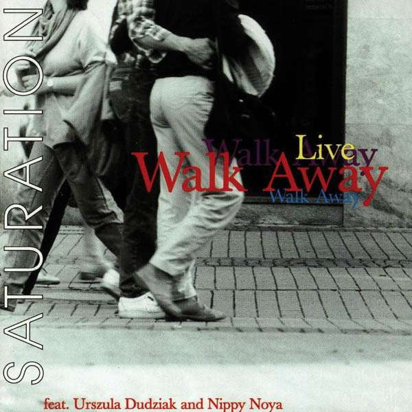 Walk Away - Saturation -Live