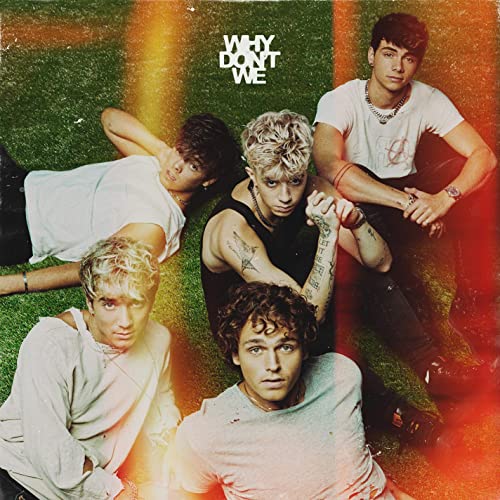 Why Don't We - The Good Times and The Bad Ones
