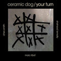 Marc Ribot's Ceramic Dog - Your Turn (CD)