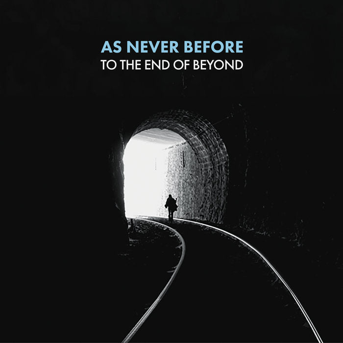 As Never Before - To The End of Beyond