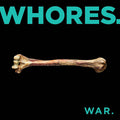 Whores. - WAR.