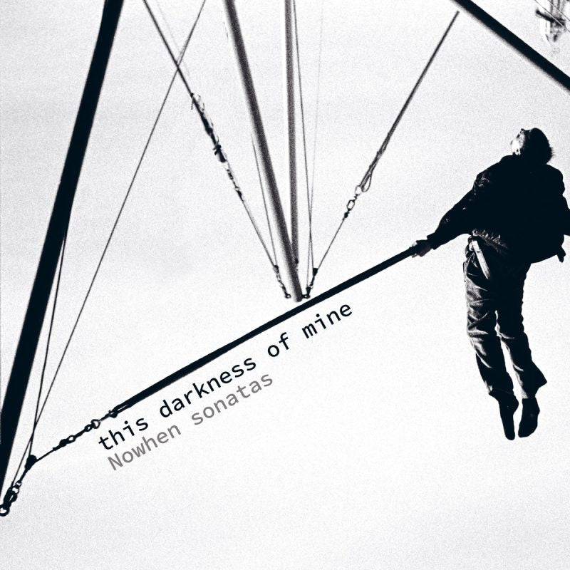 This Darkness of Mine - Nowhen Sonatas (CD)
