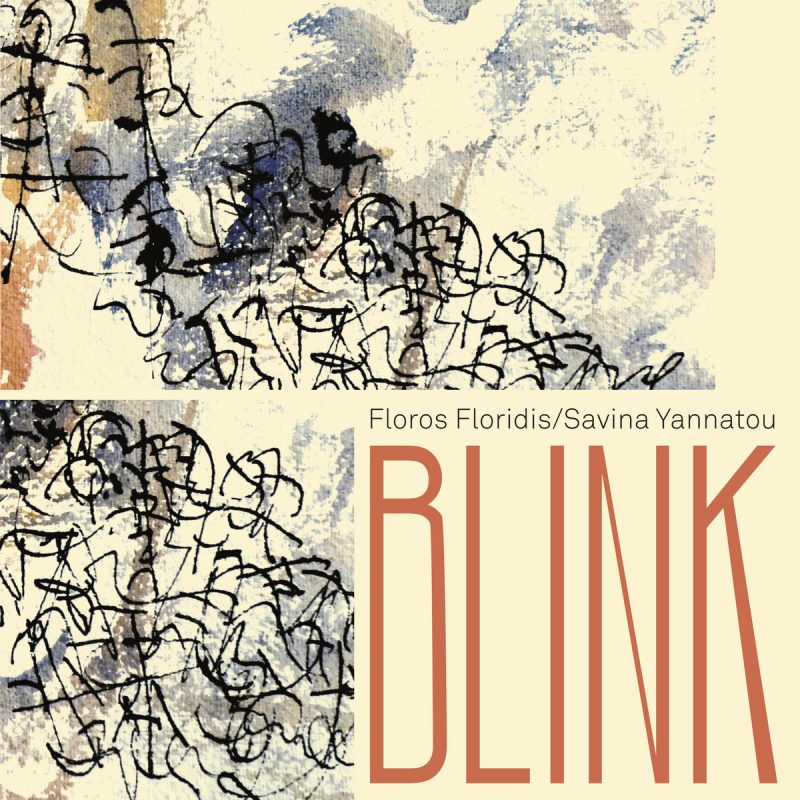 Floros Floridis / Savina Yannatou - Blink