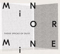 Minor Mine - Those Specks Of Dust (CD)