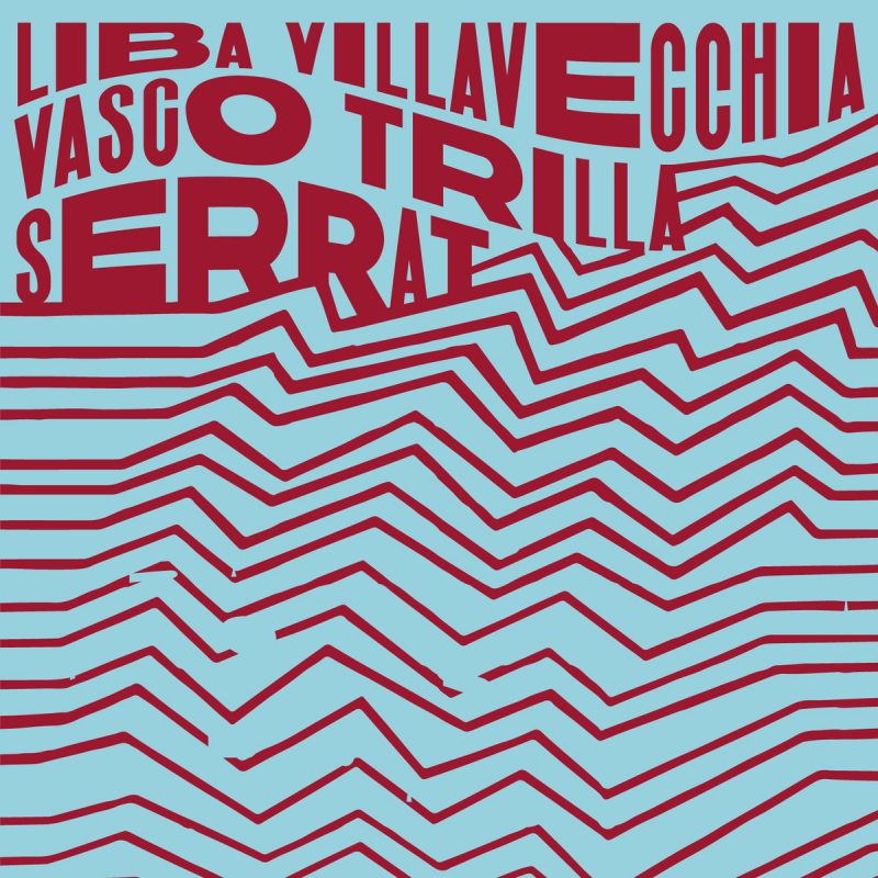 Liba Villavechia, Vasco Trilla - Serrat