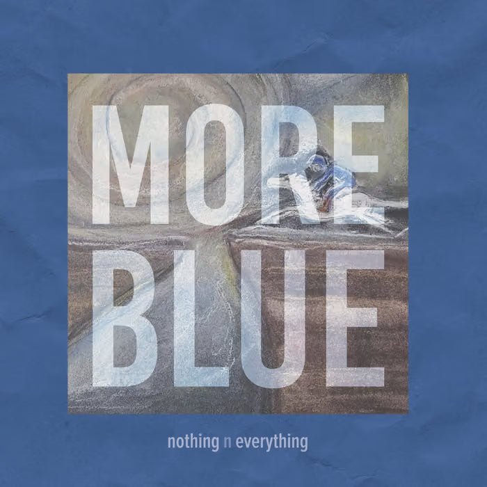 Nothing 'n' Everything - More Blue