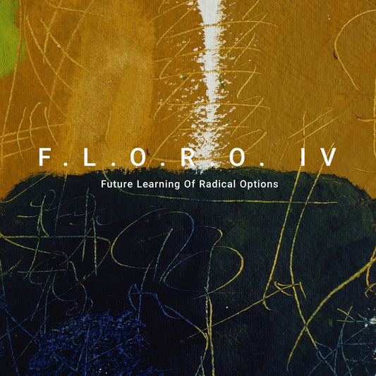 Floros Floridis - F.L.O.R.O. IV - Future Learnig of Radical Options