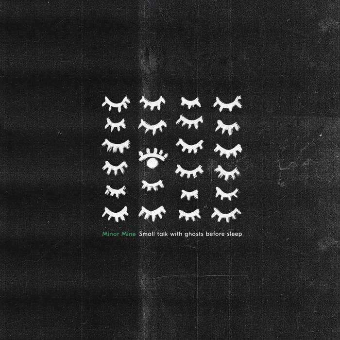 Minor Mine - Small Talk With Ghosts Before Sleep