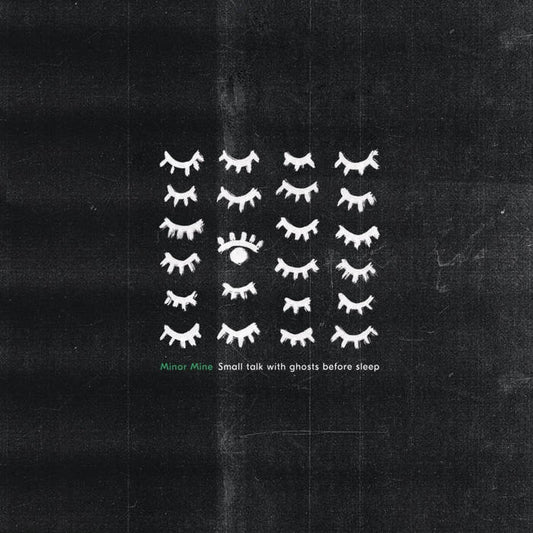 Minor Mine - Small Talk With Ghosts Before Sleep