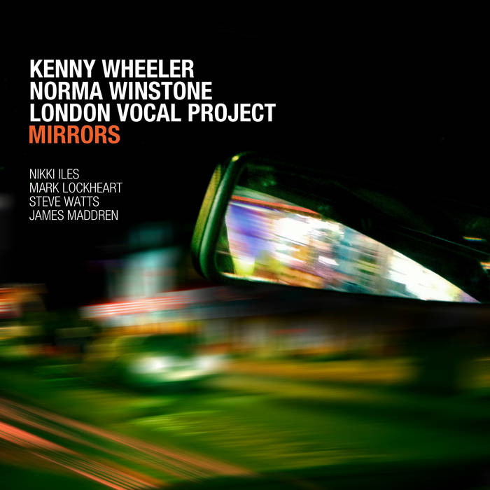 Kenny Wheeler, Norman Winstone & London Vocal Project - Mirrors