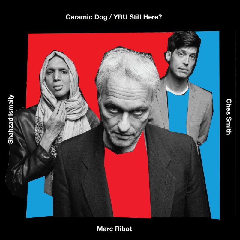 Marc Ribot's Ceramic Dog - YRU Still Here? (CD)