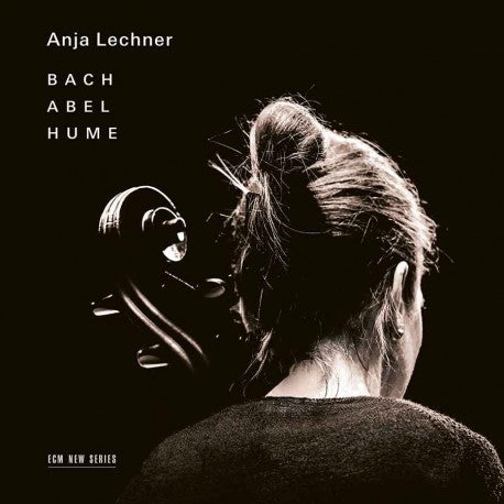 Anja Lechner - Bach / Abel / Hume (CD)