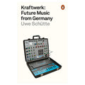 Kraftwerk: Future Music from Germany