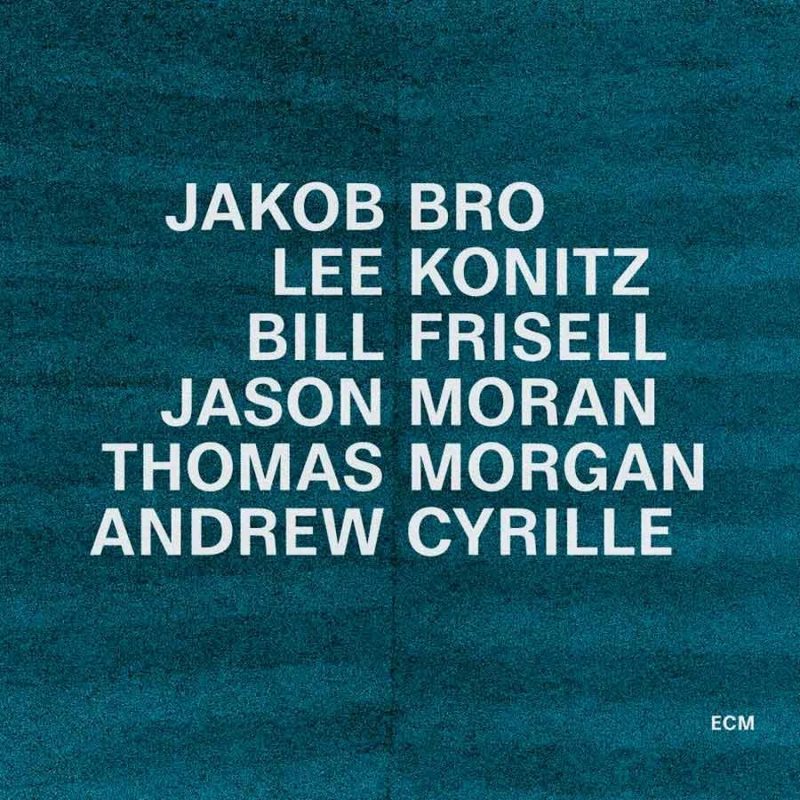 Jakob Bro, Lee Konitz, Bill Frisell, Jason Moran, Thomas Morgan, Andrew Cyrille - Taking Turns