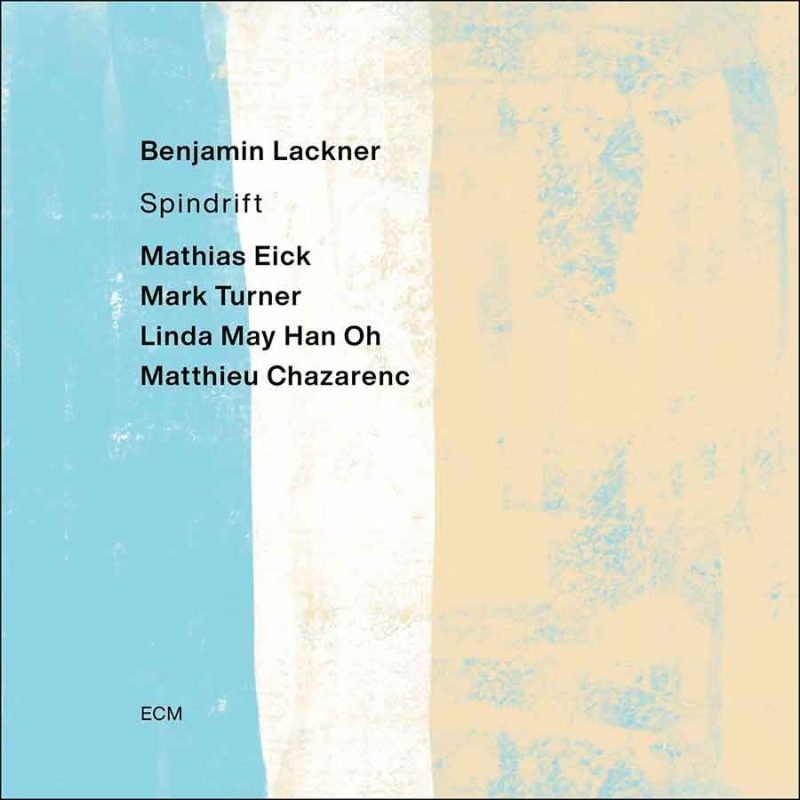 Benjamin Lackner, Mathias Eick, Mark Turner, Linda May Han Oh, Matthieu Chazarenc - Spindrift